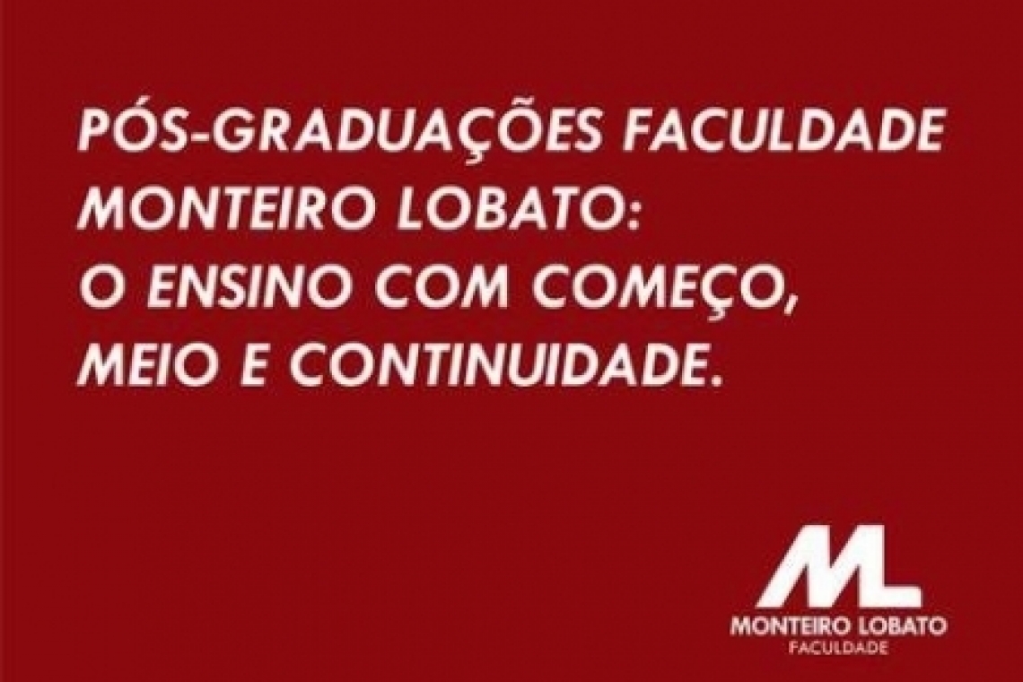 Cursos de Pós Graduação na Faculdade Monteiro Lobato: MBA em Gestão Pública Estratégica e MBA em Gestão Instituição de Ensino.